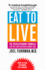 Eat to Live: the Revolutionary Formula for Fast and Sustained Weight Loss