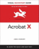Acrobat X: Learn the Quick and the Easy Way (Visual Quickstart Guide)