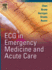 Ecg in Emergency Medicine and Acute Care, 1e