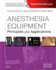 Anesthesia Equipment: Principles and Applications (Expert Consult: Online and Print) (Expert Consult Title: Online + Print)
