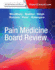 Pain Medicine Board Review