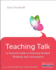 Teaching Talk: a Practical Guide to Fostering Student Thinking and Conversation