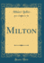 Milton (Classic Reprint)