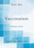 Vaccination: Its Fallacies and Evils (Classic Reprint)