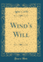 Wind's Will Classic Reprint