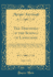 The Discovery of the Science of Languages, Vol 1 of 2 in Which Are Shown the Real Nature of the Parts of Speech the Meanings Which All Words Carry the Origin of Words, Letters, Figures, Etc