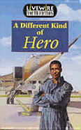 Livewire Youth Fiction a Different Kind of Hero (Livewires)