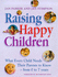 Raising Happy Children: What Every Child Needs Their Parents to Know-From 0 to 7 Years