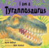 I Am a Tyrannosaurus (I Am a Dinosaur)
