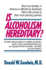 Is Alcoholism Hereditary? : One in Six Families in America is Affected By Alcoholism. Here is the Answer to Their Most Pressing Question