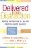 Delivered From Distraction: Getting the Most Out of Life With Attention Deficit Disorder