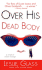 Over His Dead Body: a Novel