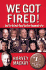 We Got Fired! : and It's the Best Thing That Ever Happened to Us