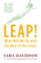 Leap! : What Will We Do With the Rest of Our Lives?