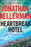 Heartbreak Hotel (Alex Delaware Series, Book 32): a Twisting Psychological Thriller