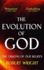 The Evolution of God. Robert Wright