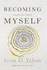 Becoming Myself: a Psychiatrist's Memoir