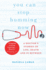 You Can Stop Humming Now: a Doctors Stories of Life, Death and in Between