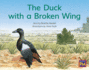 Duck With a Broken Wing, the: Leveled Reader Blue Fiction Level 9 Grade 1 (Rigby Pm)
