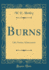 Burns Life, Genius, Achievement Classic Reprint