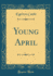 Young April Classic Reprint