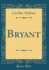 Bryant Classic Reprint