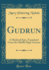 Gudrun a Medieval Epic, Translated From the Middle High German Classic Reprint