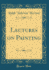Lectures on Painting (Classic Reprint)