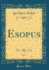 Esopus, Vol 1 Classic Reprint