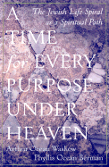 A Time for Every Purpose Under Heaven: the Jewish Life-Spiral as a Spiritual Path
