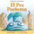 El Pez Pucheros / the Pout-Pout Fish (Spanish Edition) (a Pout-Pout Fish Adventure)