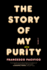 The Story of My Purity: a Novel