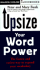 Upsize Your Word Power: the Fastest and Easiest Way to Expand Your Vocabulary