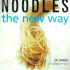 Noodles: the New Way