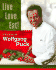 Live, Love, Eat! : the Best of Wolfgang Puck