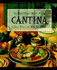Cantina: the Best of Casual Mexican Cooking (Casual Cuisines of the World)