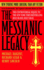 The Messianic Legacy: Secret Brotherhoods. the Explosive Alternate History of Christ