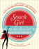 Snack Girl to the Rescue! : a Real-Life Guide to Losing Weight and Getting Healthy With 100 Recipes Under 400 Calories