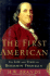 The First American: the Life and Times of Benjamin Franklin