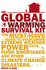 The Global Warming Survival Kit: the Must-Have Guide to Overcoming Extreme Weather, Power Cuts, Food Shortages and Other Climate Change Disasters