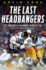 The Last Headbangers: Nfl Football in the Rowdy, Reckless '70s-the Era That Created Modern Sports