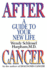 After Cancer: a Guide to Your New Life