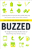 Buzzed: the Straight Facts About the Most Used and Abused Drugs From Alcohol to Ecstasy (Fully Revised and Updated Fourth Edition)