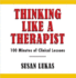 Thinking Like a Therapist: 100 Minutes of Clinical Lessons - 2 Disk Set