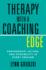 Therapy With a Coaching Edge Partnership, Action, and Possibility in Every Session