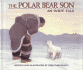 The Polar Bear Son: an Inuit Tale