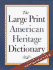 Dic Large Print American Heritage Dictionary