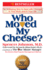 Who Moved My Cheese? : an Amazing Way to Deal With Change in Your Work and in Your Life [Hardcover] Johnson, Spencer