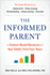 The Informed Parent: a Science-Based Resource for Your Child's First Four Years