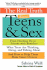 The Real Truth About Teens and Sex: From Hooking Up to Friends With Benefits--What Teens Are Thinking, Doing, and Talking About, and How to Help Them